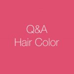 【日進市美容院Q&A】お客様からのよくある質問にお答えします！『カラー編』